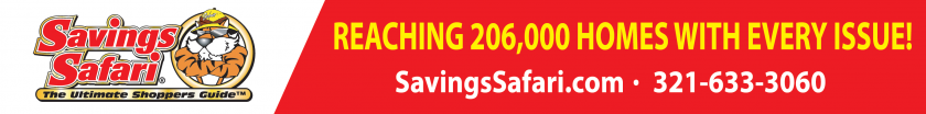 Savings Safari. The Ultimate Shoppers Guide. Reaching 206,000 homes with every issue! Savings Safari dot com. 321-633-3060.