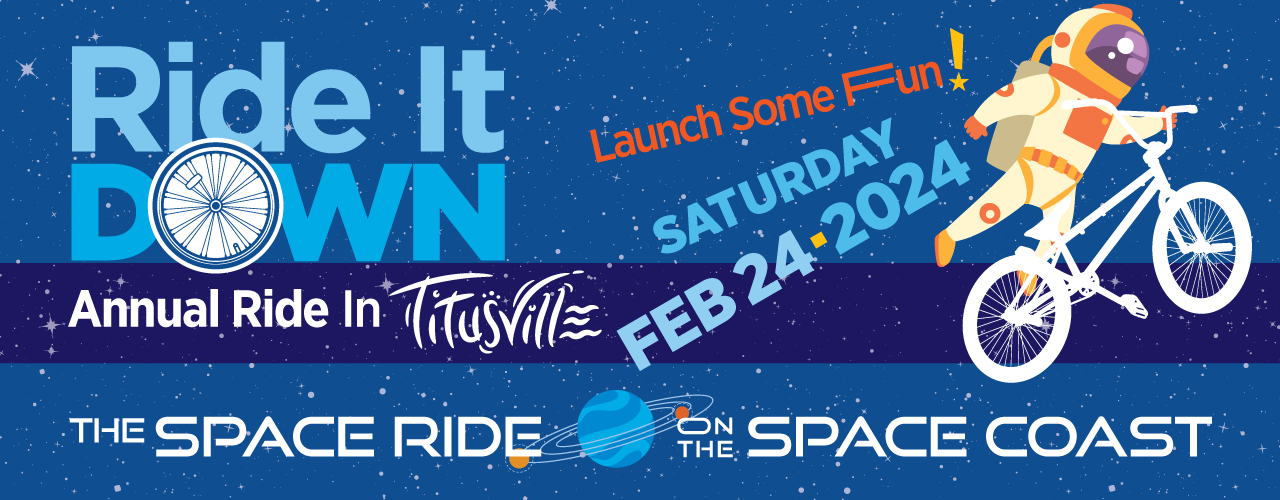 Ride It Down Annual Ride in Titusville. Launch some fun. Saturday, February 24, 2024. The Space Ride on the Space Coast.